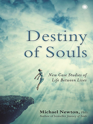Destiny of Souls : New case studies of life between lives