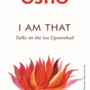 I am That: Talks On The Isha Upanishad
