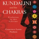 Kundalini and the Chakras : Evolution in this lifetime
