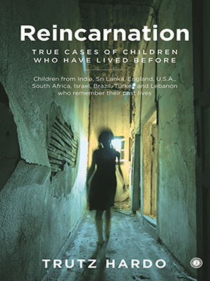 Reincarnation - True Cases of Children Who Have Lived Before : True cases of children who have lived before