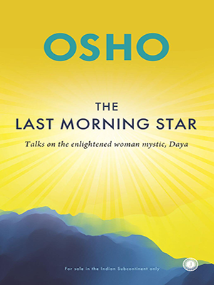 The Last Morning Star : Talks on the enlightened woman mystic, daya