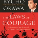 The Laws of Courage : Unleash your true potential to open a path for the future