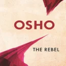 The Rebel : Here are words like fire from a truly rebellious man