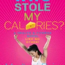 Who Stole my Calories?